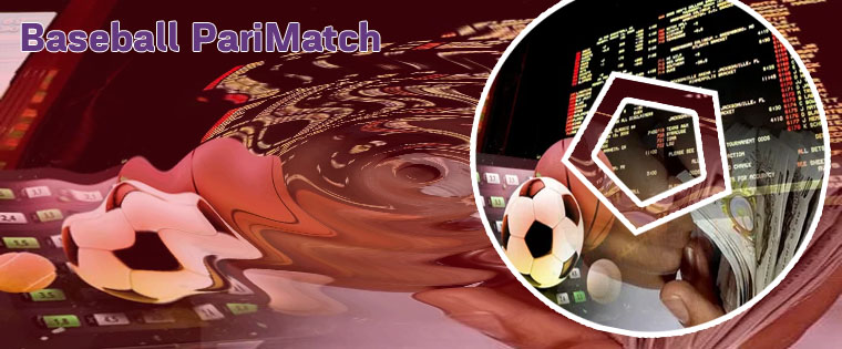 Baseball betting site parimatch